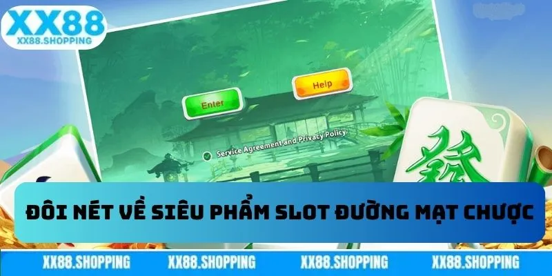 Đôi nét về siêu phẩm slot đường mạt chược Đôi nét về siêu phẩm slot đường mạt chược
